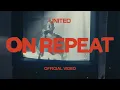 Download Lagu On Repeat (Official Video) - Hillsong UNITED