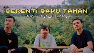 Download Rahmat Tahalu - BERENTI BAKU TAMAN (Official Music Video) Ft. Jefry Banggai Ft. Rahmat Budiansyah MP3