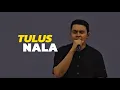 Download Lagu TULUS - NALA  (LIVE at Kumpul TemanTULUS 220325 )