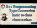 C Programming - Type Conversion basic to class class to class