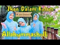 Lagu Allahummasholli (Ikan dalam kolam) - 3 Nahla cover