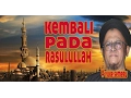 KEMBALI KE RASULULLAH OLEH USTADZ YUKE SEMERU