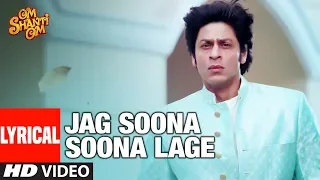 Lyrical Jag Soona Soona Lage Om Shanti Om Shahrukh Khan Deepika Padukon 
