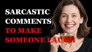 These Sarcastic Comments May Cause Uncontrollable Laughter After 60 Fabulous Quotes