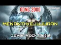 Lagu MENANTI KEJUJURAN - GONG 2000 | Cover Rock Metal