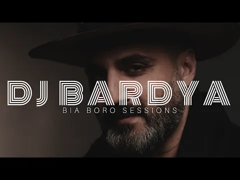 Download MP3 DJ BARDYA - Bia Boro Sessions | March 23rd 2024