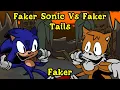 Download Lagu FNF | Sonic Faker Vs Tails Faker | Faker - Vs.Sonic.exe | Mods/Hard/Sonic.exe |