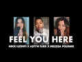 Download Lagu FEEL YOU HERE - Melissa Polinar x Nikki Leonti x Astyn Turr
