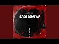 Lagu Bass Come Up