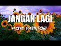 Download Lagu HARRY PARINTANG - JANGAN LAGI || LIRIK
