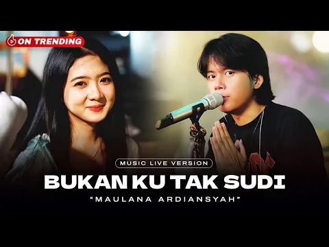 Download MP3 Maulana Ardiansyah - Bukan Ku Tak Sudi (Live Ska Reggae) | Mudahnya waktu melafazkan janji