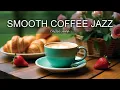 Download Lagu Smooth Coffee Jazz ☕ Positive Bossa Nova instrumental for Working and Studying Work,Great Moods