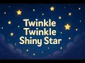“Twinkle Twinkle Shiny Star ✨ | Magical Nursery Rhyme & Lullaby for Kids”