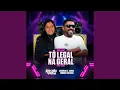 Tô Legal na Geral