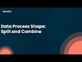 Data Process Shape Split and Combine