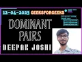 Dominant Pairs GFG Deepak Joshi SOLVED AND EXPLAINED IN HINDI