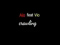 Download Lagu Lirik lagu Aoi feat Vio _ crawling