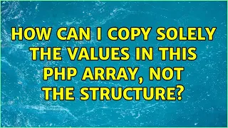 How can I copy solely the values in this PHP array not the structure