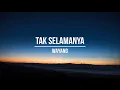 Download Lagu Wayang - Tak Selamanya (Lirik) Clear Audio