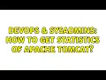 DevOps SysAdmins How to get statistics of apache tomcat 2 Solutions