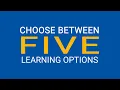 Choose Between Five Learning Options