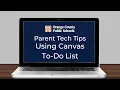 OCPS Parent Tech Tips - Using Canvas To-Do List