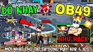FreeFire || Độ Nhạy OB49 Kéo Tâm Oppo, Vivo, Redmi, Iphone, Samsung...Công Thức Chuẩn 200% Headshot🦂