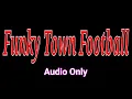 Funky Town Football Only - Part 2