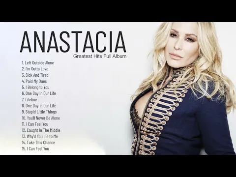 Download MP3 Anastacia  Very Best Songs Playlist- Anastacia Greatest Hits Full Album