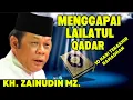 Lagu Ceramah KH. Zainudin MZ. - Keagungan Bulan Ramadhan \u0026 Malam Lailatul Qadar 