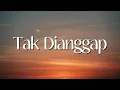 Download Lagu Lyodra - Tak Dianggap (Lirik)
