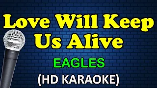 love will keep us alive the eagles hd karaoke 