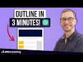 How to Write a Blog Outline in 3 Minutes with ChatGPT Free Blog Outline Generator