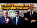 Criminal Contempt for Trump s DOJ s