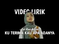 Download Lagu KU TERIMA KAU APA ADANYA - CUT RANI AULIZA || OFFICIAL VIDEO LIRIK || SPESIAL LIRIK