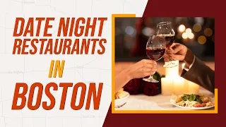 Top 10 Best Boston Restaurants For Date Night