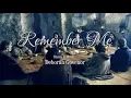 Download Lagu Remember Me ( Deborah Govenor )