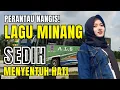 Download Lagu PERANTAU NANGIS!! LAGU MINANG SEDIH MENYAYAT HATI‼️TERINGAT KAMPUNG HALAMAN | #laguminangviral