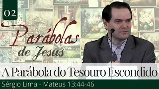 02. A Parábola do Tesouro Escondido - Sérgio Lima