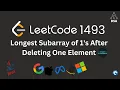 LeetCode 1493 Longest Subarray of 1 s After Deleting One Element Daily Challenge Sliding Window
