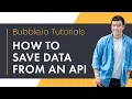 How to Save Data From an API to Your Bubble Database Bubble io Tutorials