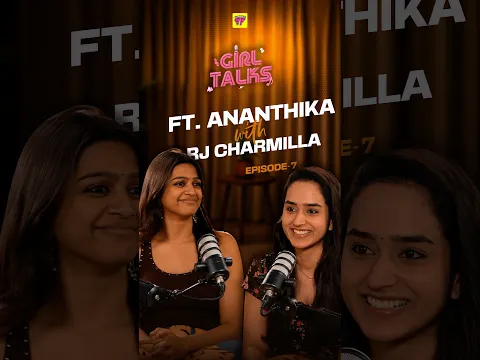 Girl Talks by RJ Charmila | ft. Ananthika Sanil Kumar | Live now ​⁠@GirlFormulabyChaiBisket