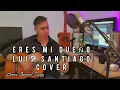 Eres mi dueño Luis Santiago (Cover) Lucas Samuel Diaz, SESSION N°2