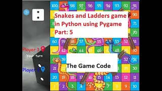 Snakes and Ladders Game Part 5 The Game Code Python Pygame