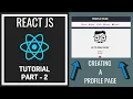 ReactJS Tutorial For Beginners - Creating A Profile Page