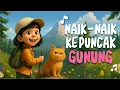 Download Lagu Naik-Naik ke Puncak Gunung 🌄 | Lagu Anak Edukatif \u0026 Ceria | Animasi 3D
