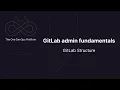 Admin fundamentals 1 - GitLab structure