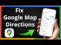 How to Fix Google Maps Directions Correct YOUR Google Map Orientation