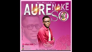 Adam ASM Aure Nake So Kuma Ba Hali 