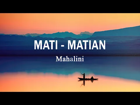 Download MP3 Mahalini - MATI-MATIAN (Lirik Lagu) | Lagu Baru | Cinta atau Bodoh